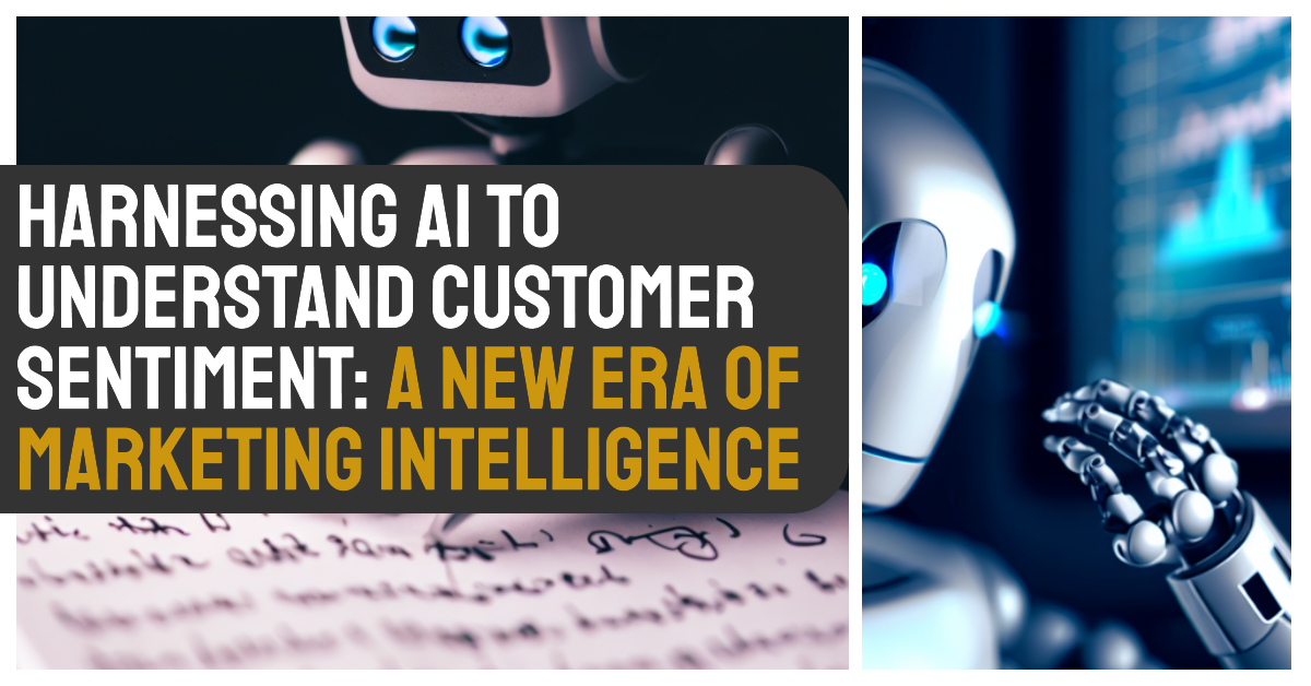 Harnessing AI to Understand Customer Sentiment: A New Era of Marketing Intelligence